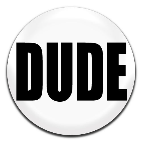 Pin on 1: dude