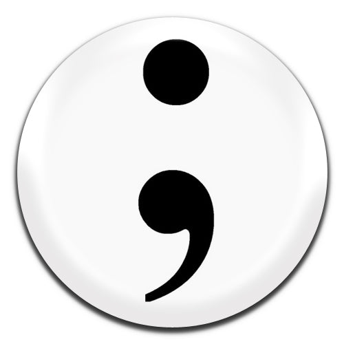Semi Colon White Novelty 25mm / 1 Inch D-pin Button Badge