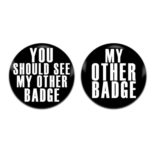 You Should See My Other Badge 25mm / 1 Inch D-Pin Button Badges (2x Set)