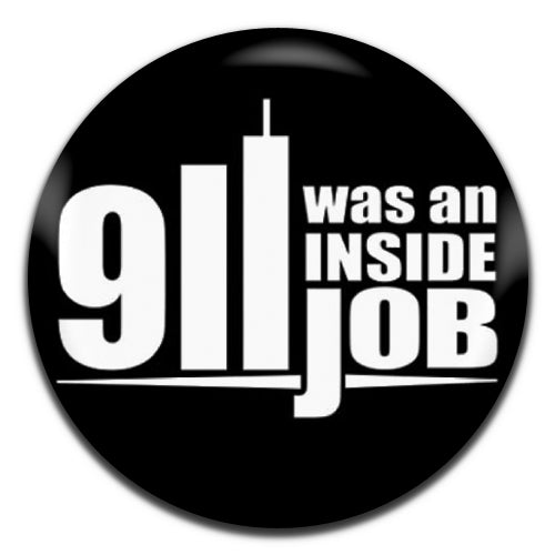 9/11 Was An Inside Job Conspiracy Theory 25mm / 1 Inch D-pin Button Badge