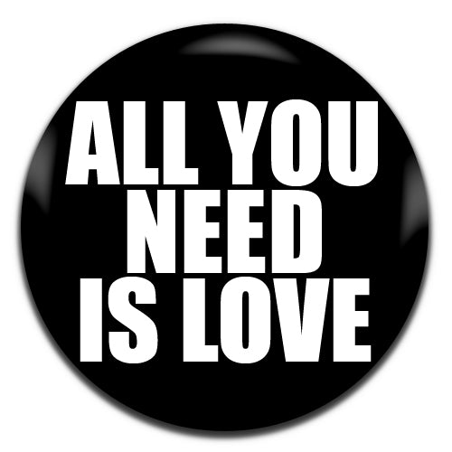 All You Need Is Love Black 25mm / 1 Inch D-pin Button Badge