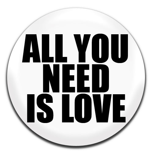 All You Need Is Love White 25mm / 1 Inch D-pin Button Badge