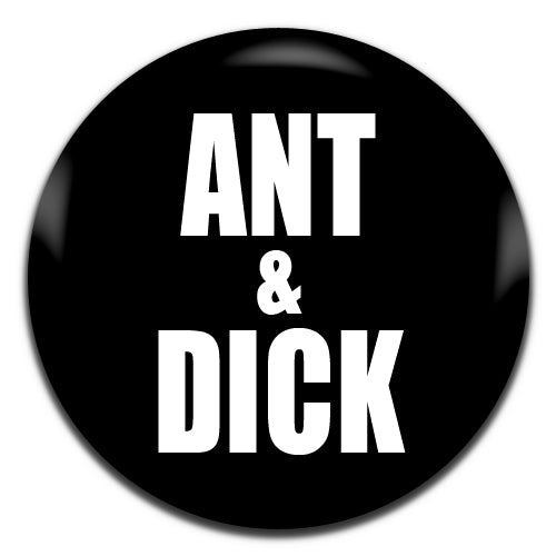 Ant & Dick Dec Parody Novelty 25mm / 1 Inch D-pin Button Badge