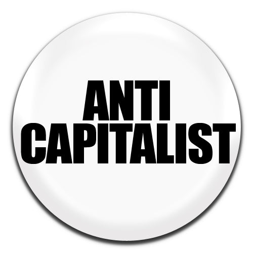Anti Capitalist White 25mm / 1 Inch D-pin Button Badge