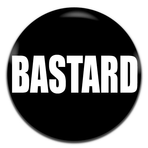 Bastard Offensive Black 25mm / 1 Inch D-pin Button Badge