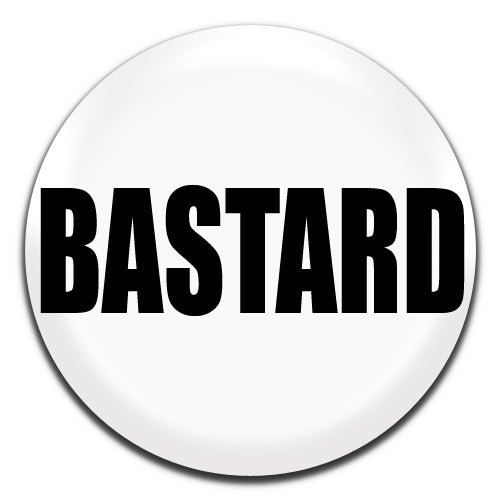 Bastard Offensive White 25mm / 1 Inch D-pin Button Badge