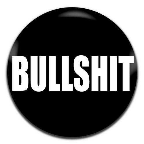 Bullshit Novelty Black 25mm / 1 Inch D-pin Button Badge