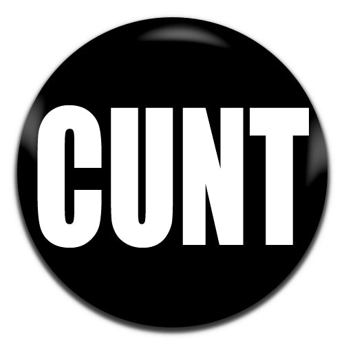 Cunt Offensive Novelty Black 25mm / 1 Inch D-pin Button Badge