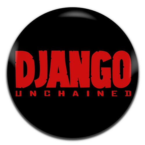 Django Unchained Movie Western Film Quentin Tarantino 00's 25mm / 1 Inch D-pin Button Badge