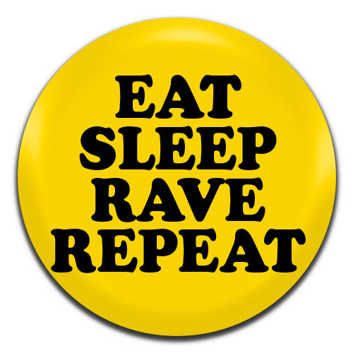 Eat Sleep Rave Repeat Yellow 25mm / 1 Inch D-pin Button Badge