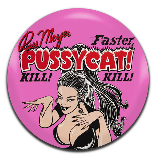 Faster Pussycat Kill Kill Pink Movie Film 60's 25mm / 1 Inch D-pin Button Badge