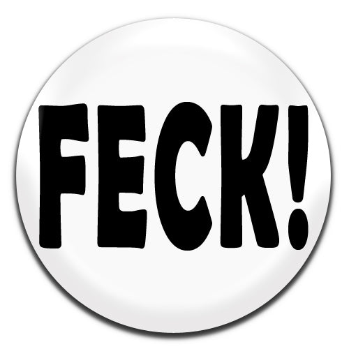 Feck! White 25mm / 1 Inch D-pin Button Badge