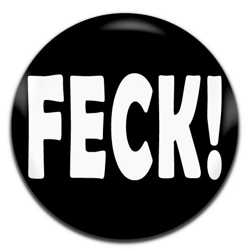 Feck! Black 25mm / 1 Inch D-pin Button Badge