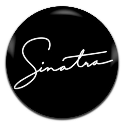 Frank Sinatra Signature Singer Actor 40's 50's 60's 25mm / 1 Inch D-pin Button Badge