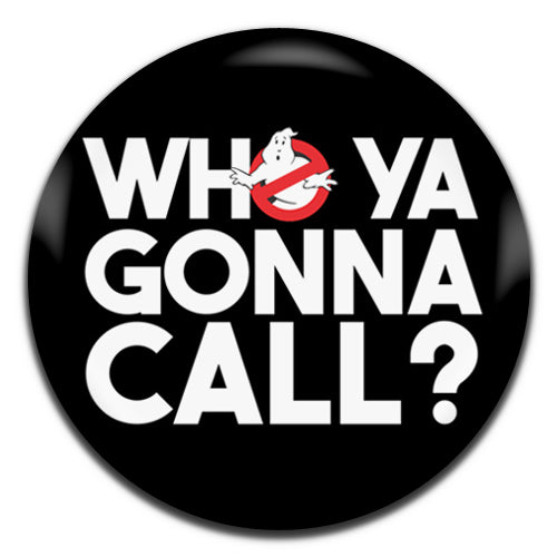 Ghostbusters Who You Gonna Call 25mm / 1 Inch D-pin Button Badge