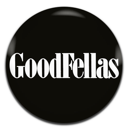 Goodfellas Logo Movie Gangster Film 90's25mm / 1 Inch D-pin Button Badge