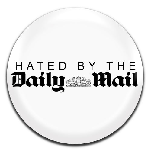 Hated By The Daily Mail White 25mm / 1 Inch D-pin Button Badge