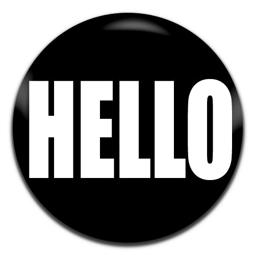 Hello Black 25mm / 1 Inch D-pin Button Badge