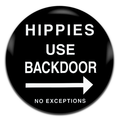 Hippies Use The Backdoor 25mm / 1 Inch D-pin Button Badge