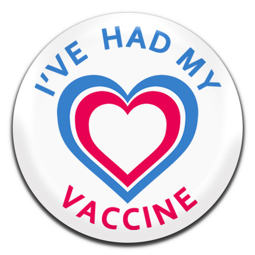 I've Had My Vaccine 25mm / 1 Inch D-pin Button Badge