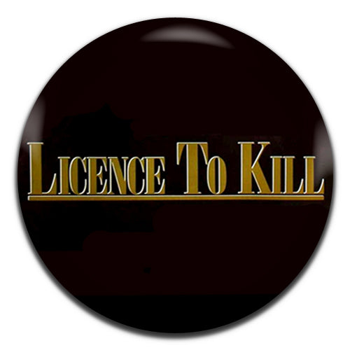 Licence To Kill James Bond Movie Spy Film 80's 25mm / 1 Inch D-pin Button Badge