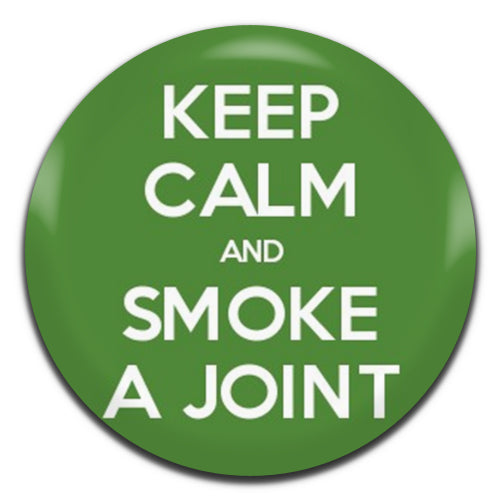 Keep Calm And Smoke A Joint 25mm / 1 Inch D-pin Button Badge