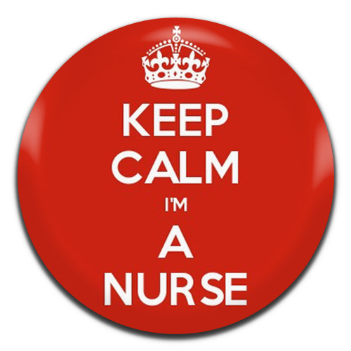 Keep Calm I'm A Nurse 25mm / 1 Inch D-pin Button Badge