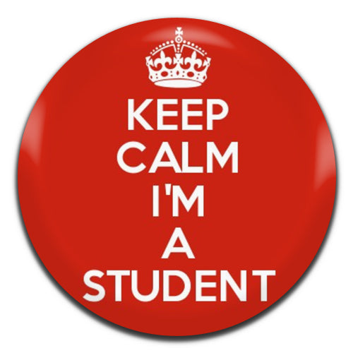 Keep Calm I'm A Student 25mm / 1 Inch D-pin Button Badge