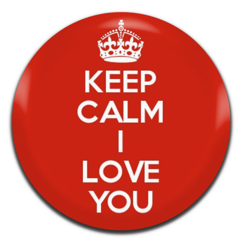 Keep Calm I love You 25mm / 1 Inch D-pin Button Badge