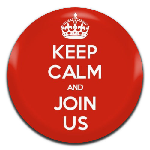 Keep Calm and Join Us 25mm / 1 Inch D-pin Button Badge