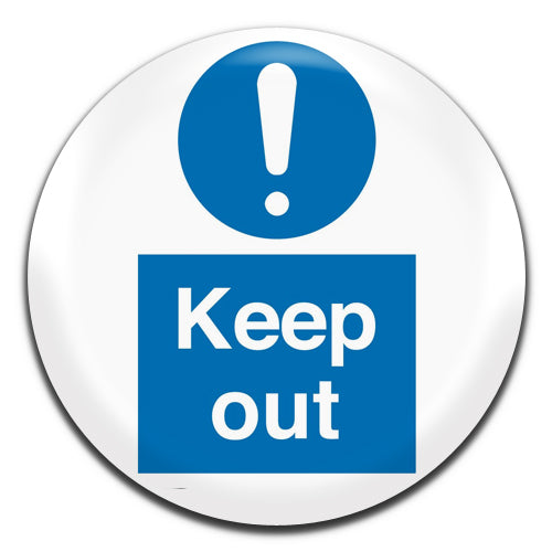 Keep Out Novelty 25mm / 1 Inch D-pin Button Badge