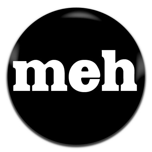 Meh Black Novelty 25mm / 1 Inch D-pin Button Badge