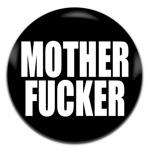 Motherfucker Offensive Black 25mm / 1 Inch D-pin Button Badge