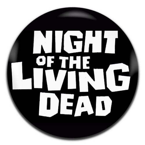 Night Of The Living Dead Movie Horror Film 60's 25mm / 1 Inch D-pin Button Badge