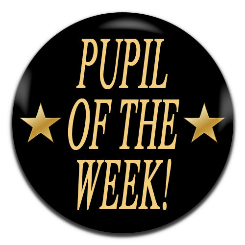 Pupil Of The Week School Novelty 25mm / 1 Inch D-pin Button Badge