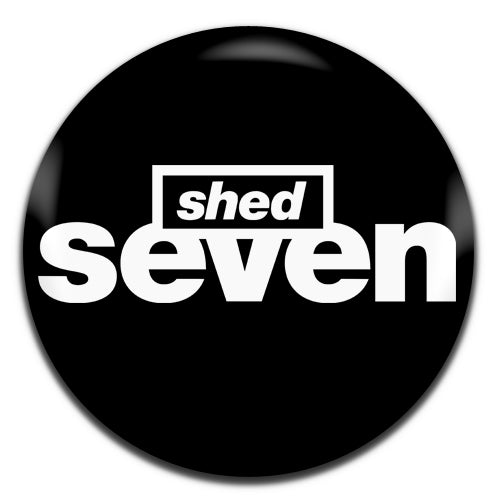 Shed Seven Black Britpop Indie Rock 90's 25mm / 1 Inch D-pin Button Badge