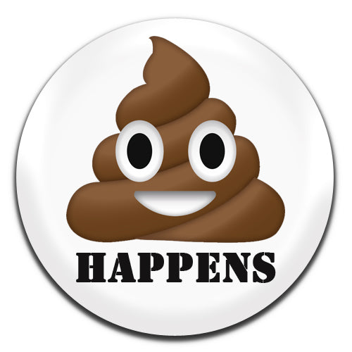 Shit Happens Funny Novelty Emoji 25mm / 1 Inch D-pin Button Badge