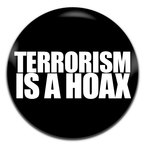 Terrorism Is A Hoax Black Conspiracy 25mm / 1 Inch D-pin Button Badge