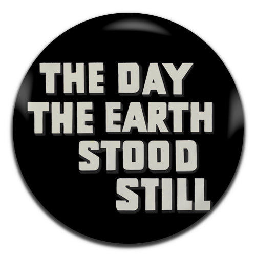 The Day The Earth Stood Still Movie Sci Fi Film 50's 25mm / 1 Inch D-pin Button Badge