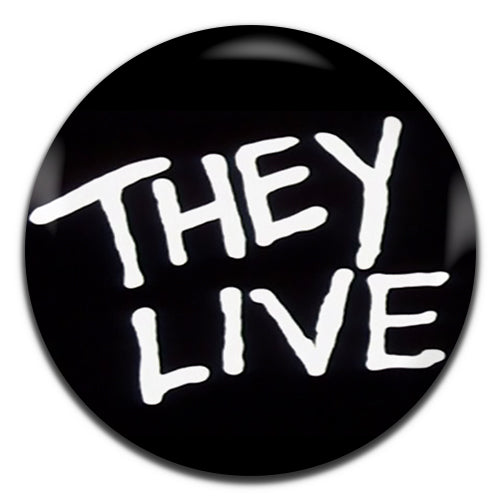 They Live Movie Sci Fi Film 80's 25mm / 1 Inch D-pin Button Badge