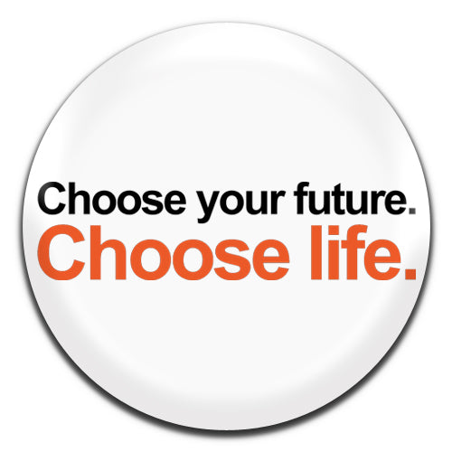 Trainspotting Choose Life Movie Film 90's 25mm / 1 Inch D-pin Button Badge