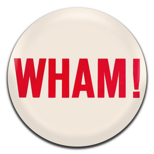 Wham Pop 80's 25mm / 1 Inch D-pin Button Badge