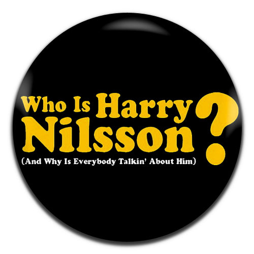 Harry Nilsson Who Is Harry Nilsson? Rock Pop 70's 25mm / 1 Inch D-pin Button Badge