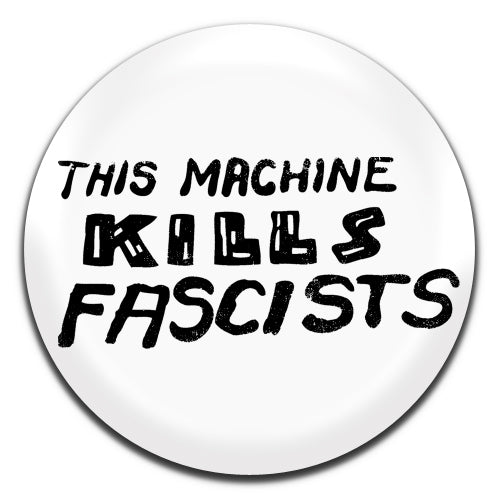 This Machine Kills Fascists Woody Guthrie White 25mm / 1 Inch D-pin Button Badge