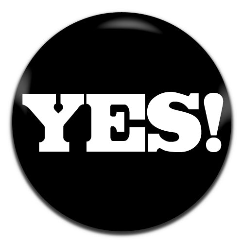 Yes! Black Novelty 25mm / 1 Inch D-pin Button Badge