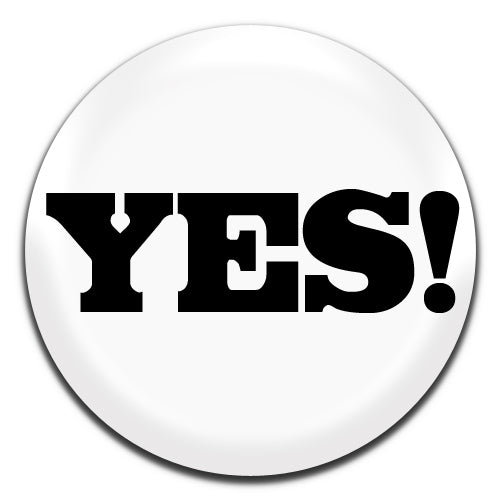 Yes! White Novelty 25mm / 1 Inch D-pin Button Badge
