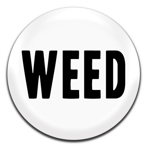 Weed White 25mm / 1 Inch D-pin Button Badge